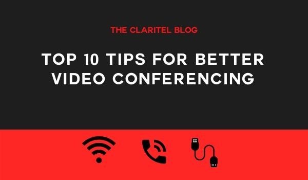 Top Ten Tips For Better Video Conferencing